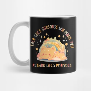 Taco Cat's Cuteness: Rethink Life's Priorities Mug